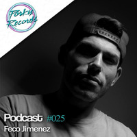 Podcast #025 / Feco Jimenez / Porky Records by Feco Jimenez