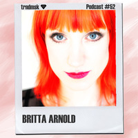 trndmsk Podcast #52 - Britta Arnold by trndmsk