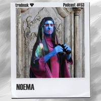 trndmsk Podcast #53 - Noema by trndmsk
