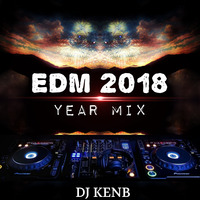EDM 2018 Year Mix by DJ KenB