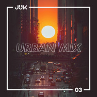 Urban Mix 03 by DJ JUK