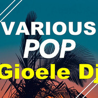 Gioele Dj - Various Pop (April 2019) by Gioele Dj