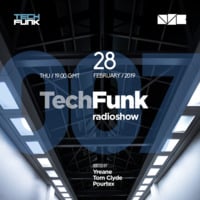 Yreane, Tom Clyde &amp; Pourtex - 007 TechFunk Radioshow (28 Feb 2019) by Yreane