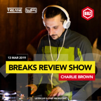 BRS152 - Yreane & Burjuy - Breaks Review Show with Charlie Brown @ BBZRS (13 Mar 2019) by Yreane