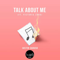 Justin Caruso  - Talk About Me (ft. Victoria Zaro) (B-Nasty Remix) by B-Nasty
