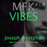 MFK VIBES #14 Joseph Westphal by Musikalische Feinkost