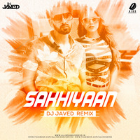Sakhiyaan (Remix) - DJ JaVed by DJ JaVed