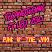 Technotronic ft Leo Zoli - Funk UP The JAM by Leo Zoli