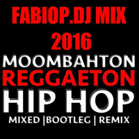 FABIOP.DJ MIX 2016 HIP HOP RAGGEATON MOOMBAHTON by FABIOPDEEJAY