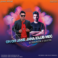 Oh Oh Jane Jana ( Club Mix ) By Prem Mittal &amp; Sulectro by Sulectro