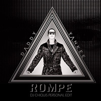 Daddy Yankee-Rompe Dj Chiquis Personal Edit by DJ CHIQUIS /WEDDING&CLUB PROFESSIONAL  DJ