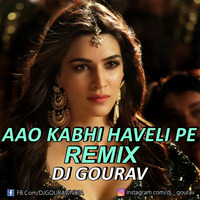 DJ GOURAV - Aao Kabhi Haveli Pe (Remix)_320Kbps by DJ GOURAV