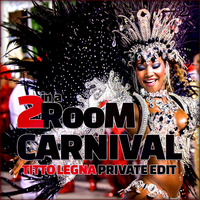 2 In A Room - Carnival (Titto Legna Private Edit) by Titto Legna