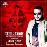 Don't Look Ft Karan Aujla Remix Dj Rohit Makhan 2019 by Dj Rohit Makhan