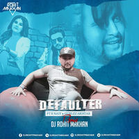 Defaulter Ft R Nait & Gurlez Akhtar  Remix DJ ROHIT MAKHAN by Dj Rohit Makhan
