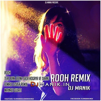 Rooh Remix | DJ Manik 2019 | Cover Remix | Tere Bina Jeena Remix | by D.j. Manik