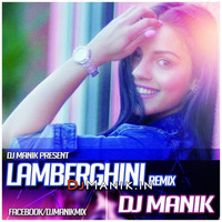 Lamberghini (Remix) Dj Manik 2019 by D.j. Manik
