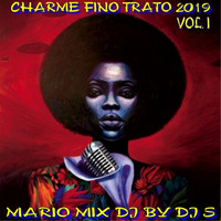 SET CHARME FINO TRATO 2019 - VOL. I ( MARIO MIX DJ BY DJ S ) by Mário Mix Dj
