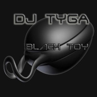 DJ TygA - Black Toy by DJ TygA