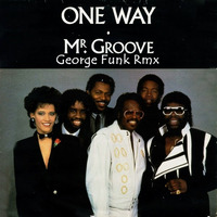 ONE WAY - MR. GROOVE ( George Funk Rmx ) by George Funk