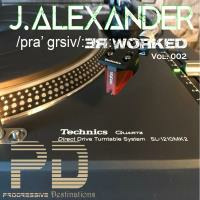 J.Alexander - /pra' grsiv/:ReWorked Vol. 2  April 2019 by J.Alexander