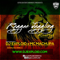 REGGAE JUGGLING _ LIVE MIX 1 [#KENGELE] - DJ EXPLOID x MC MACHUPA  by DJ Exploid