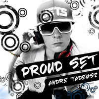 Andre Tadeusz - Proud (June '18 Set Mix) by DJ-Andre Tadeusz