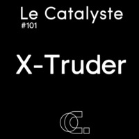 Le Catalyste Standalone: X-Truder (UK/Poland - Abseits Records) - Electro/techno/breaks by Le Catalyste