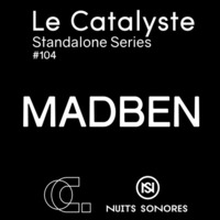 Le Catalyste x Nuits Sonores 2019: Madben (Ellum / Astropolis / Paris) - techno by Le Catalyste