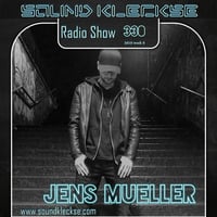 Sound Kleckse Radio Show 0330 - Jens Mueller - 2019 week 9 by Jens Mueller