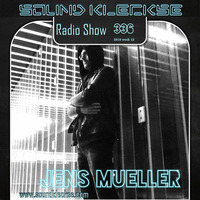 Sound Kleckse Radio Show 0336 - Jens Mueller - 2019 week 15 by Jens Mueller