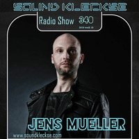 Sound Kleckse Radio Show 0340 - Jens Mueller - 2018 week 19 by Jens Mueller