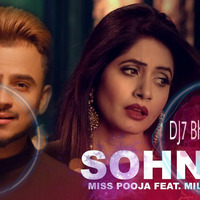 Sohnea - Miss Pooja Ft Milin Gaba (DJ7 Bharat Progressive House 2019 Remix) by DJ7 Bharat