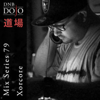 DNB Dojo Mix Series 79: Xorcore by DNB Dojo