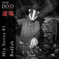 DNB Dojo Mix Series 81: BadJah by DNB Dojo