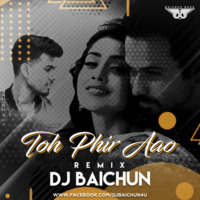 Toh Phir Aao (Remix)- DJ Baichun by DJ Baichun