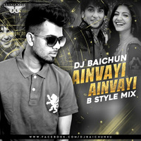Ainvayi Ainvayi (Bstyle Remix)- DJ Baichun by DJ Baichun