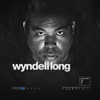 FFM158 | WYNDELL LONG by FORMAT.FM