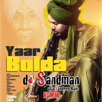 Yaar Bolda (dj Sandman Remix) - Gitaz Bindrakhia by dj Sandman aka Sandeep Hans