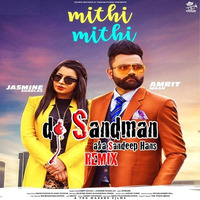 Mithi Mithi (dj Sandman Remix) | Jasmine Sandlas | Amrit Maan by dj Sandman aka Sandeep Hans