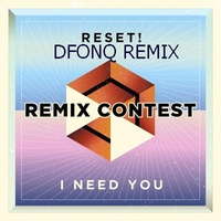 RESET! - I NEED YOU (DFONQ REMIX) by Dfonq aka Acido Domingo