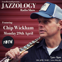 Jazzology Radio Show w/ Chip Wickham - 29.04.2019 by Jazzology Radio Show