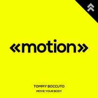 Tommy Boccuto - Move Your Body (Original) by Tommy Boccuto