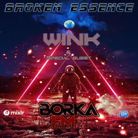 Broken Essence 064 Joe Wink &amp; Borka FM by JOE WINK