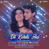 DIL Kaheta Hai- Chill out (DJ Basu,DJ Suman  &amp; DJ Deba) by DJAYBasu