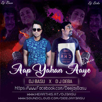 Aap Yahan Aaye Kisliye- (Remix)--DJ Basu &amp; DJ Deba by DJAYBasu