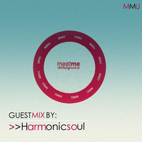 035 Meet Me Underground Guest Mix By Harmonicsoul by Meet Me Underground (MMU Realm)