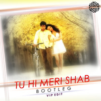 TU HI MERI SHAB ( GANGSTER ) - DJ MITRA BOOTLEG | VIP EDIT by DJ MITRA