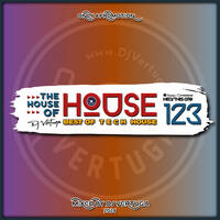 Dj Vertuga - The House of House vol. 123 (Best of TECH House) by Dj Vertuga