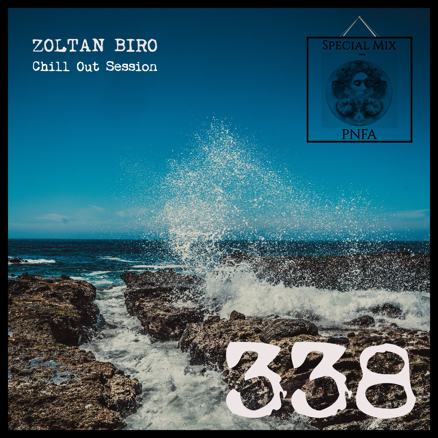 Zoltan Biro - Chill Out Session 338 [including: PNFA Special Mix]